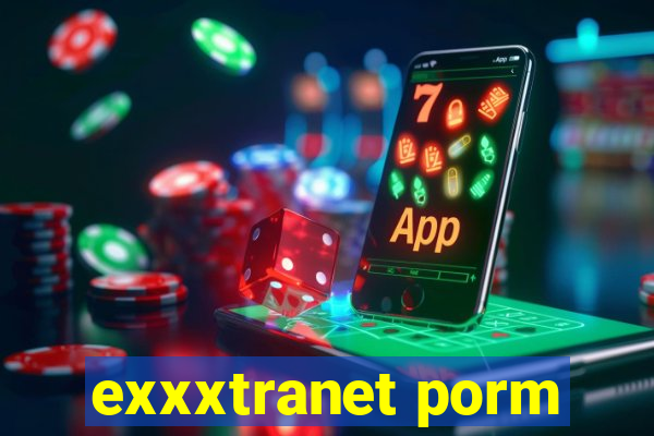 exxxtranet porm